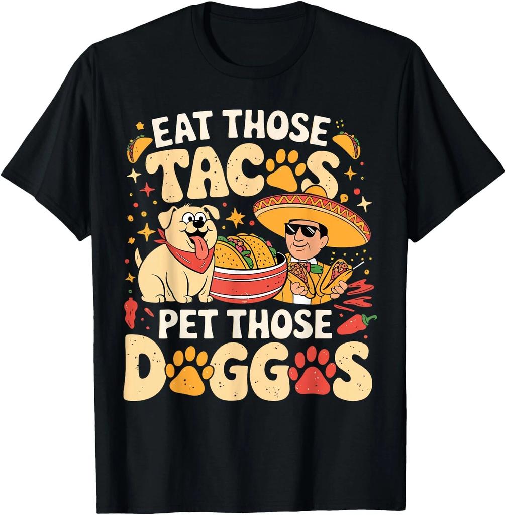 Eat Those Tacos Pet Those Doggos Funny Dog Lover Taco design T-Shirt ,Unisex Tee