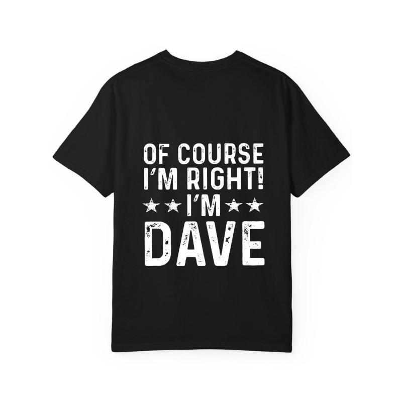 White T-Shirt with Of Course I M Right I M Dave Print for Casual Wear