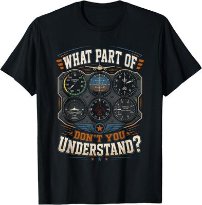 What Part of Don't You Understand Airplane Instruments T-Shirt