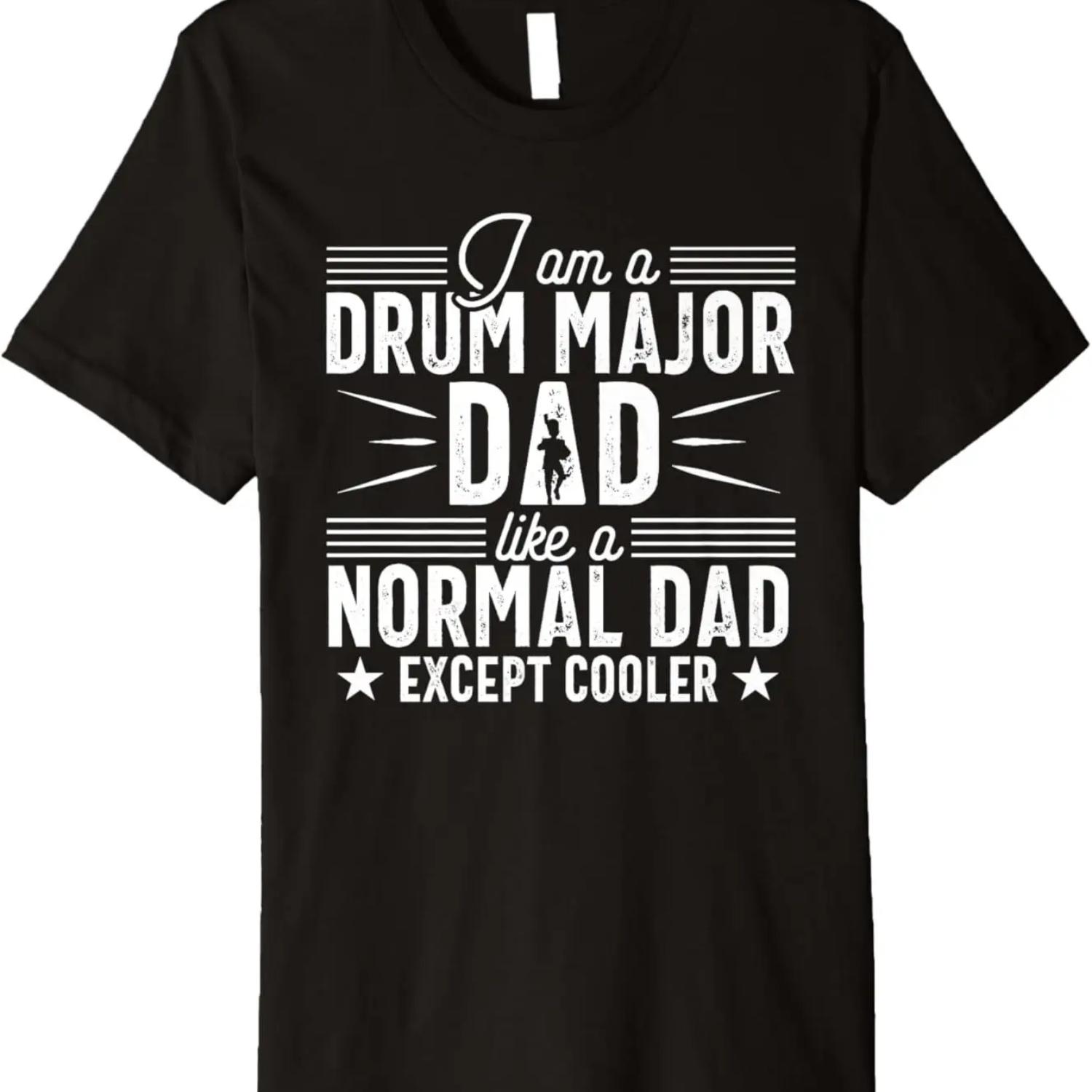 

Drum Major Dad Funny Normal Marching Band Parents Premium T-Shirt XXXXXL чорний
