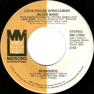 7inch Record LOVE CHILDS AFRO CUBAN BLUES BAND - SpanDisco MB11052 Midsong Interna 1977 US Soul/Funk Used