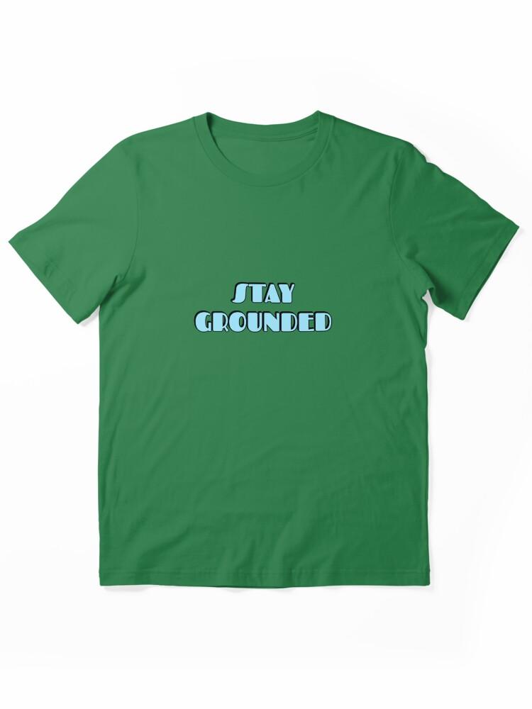 Grounded Stay Grounded Essential Unisex T-Shirt