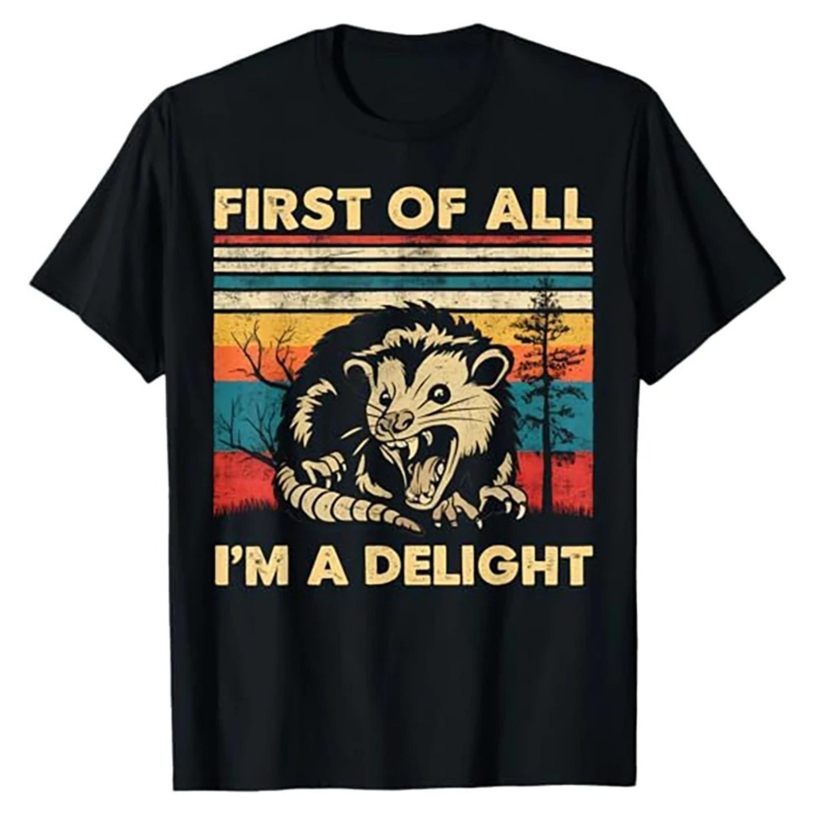 

First Of All I m A Delight Sarcastic Angry Opossum Possum T-Shirt Clothing Fashion Oversized Men T-shirt Women Round Neck 01336 XXXXXL різнокольоровий