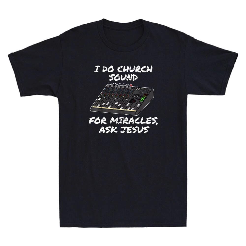 I Do Church Sound For Miracles Ask Jss Funny Christian Quote Retro Men s T-Shirt M