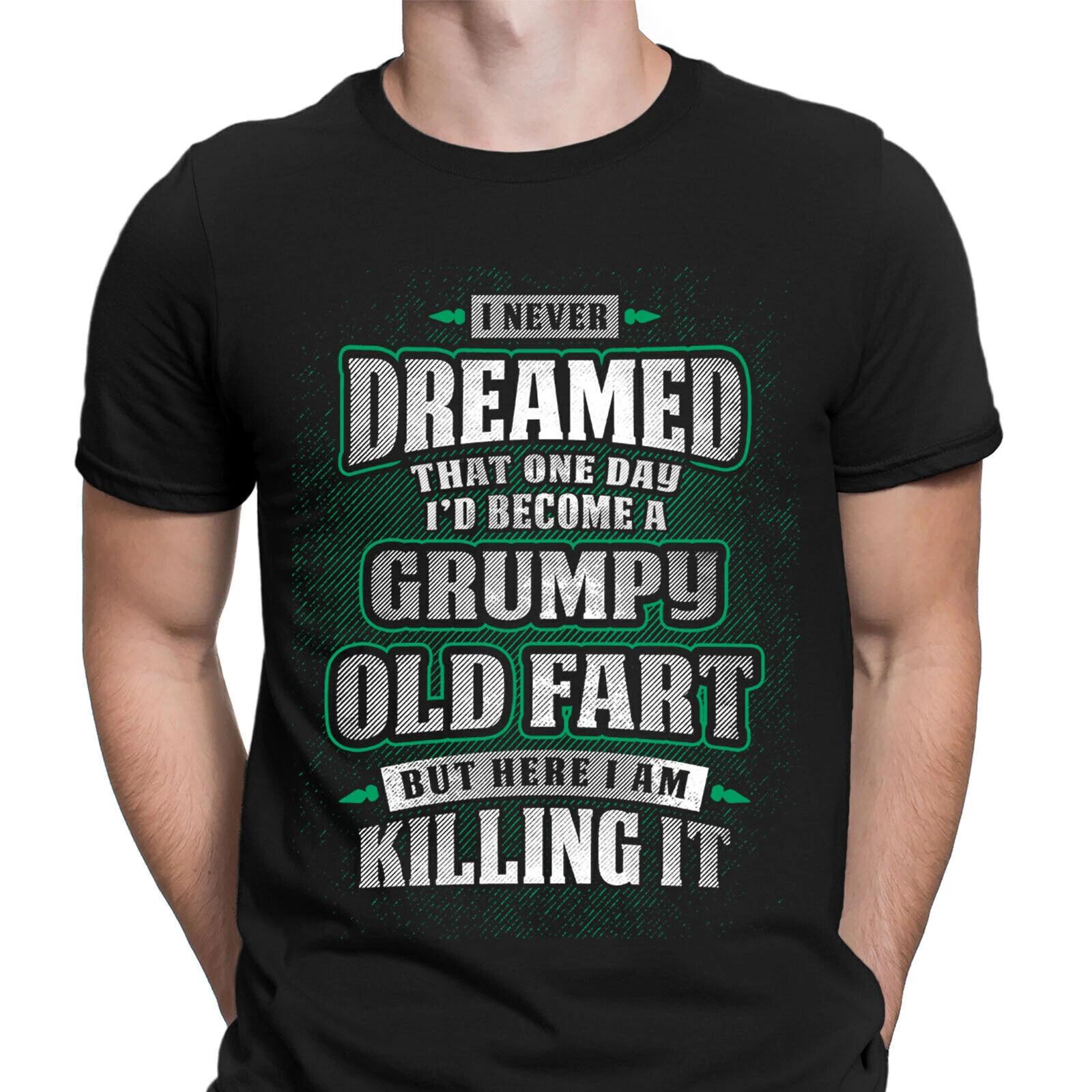 

Funny Never Dreamed I Would Be A Grumpy Old Man Mens T-Shirts Tee Top #6NE L