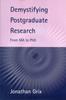 The Demystifying Postgraduate Research : From MA To PhD Book