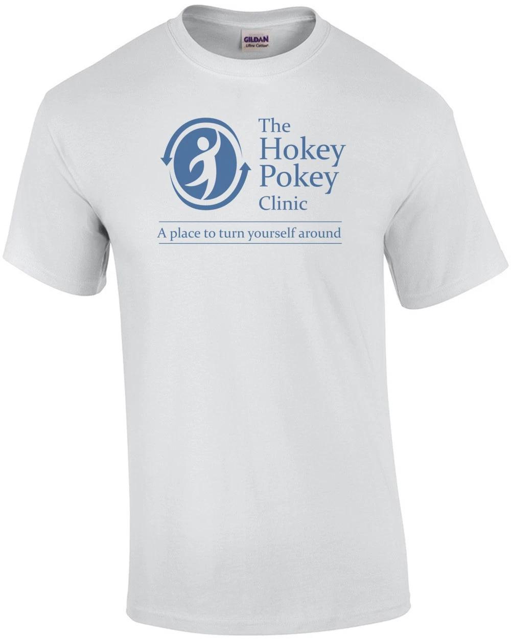 The Hokey Pokey Clinic A Place To Turn Yourself Around Funny T-shirt S