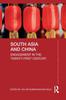 The South Asia and China : Engagement In the Twenty-First Century Book