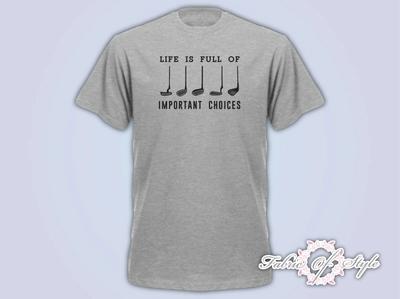 Life Is Full Of Important Choice Golf Player Unisex Funny Mens T- Shirt Grey