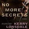 No More Secrets by Kerry Lonsdale Paperback Book 9781542019101