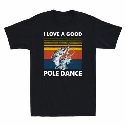 I Love A Good Pole Dance Fishing Bass Vintage Men T-shirt Cotton Black Shirts M