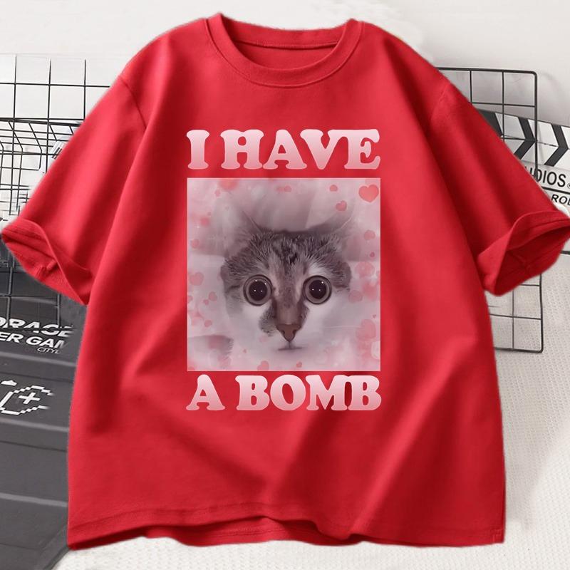 Ich habe eine Bombe Lustige Katze Dank Meme T-Shirt Männer Frauen Katzenliebhaber Unhinged T-Shirt Hässliche T-Shirts Lässig Kurzarm Herrenkleidung