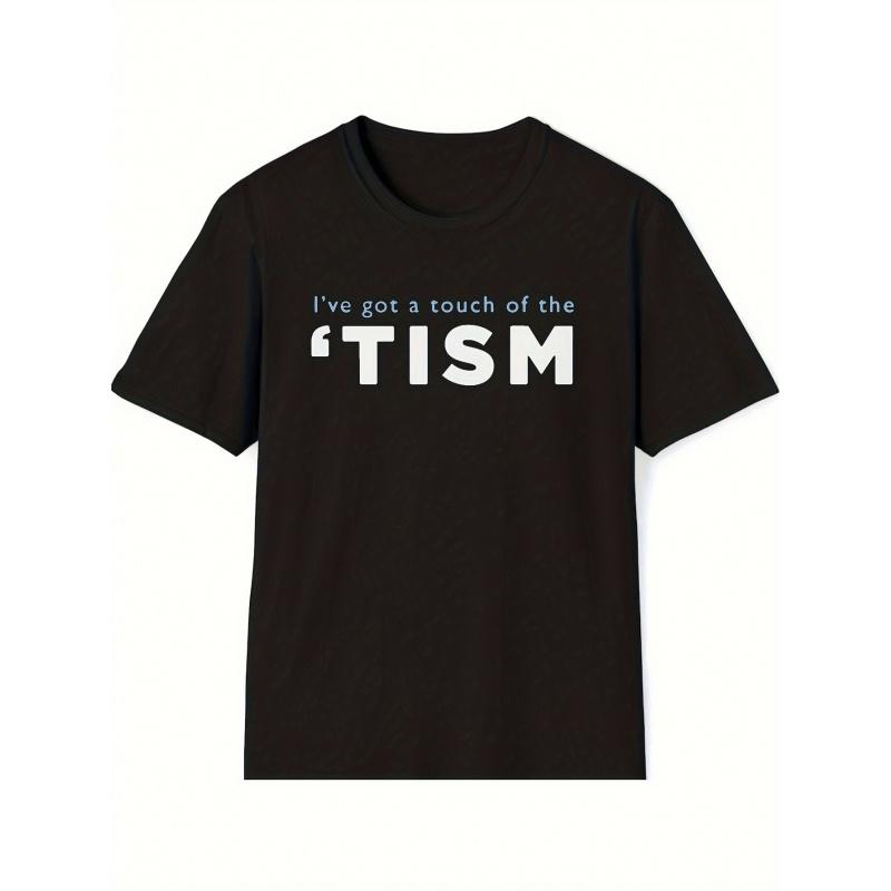Men'S Black T-Shirt Featuring a Scottish Slang Print That Says 'I'Ve Got a Touch of The Tism' - a Soft, Stretchy Round Neck Short Sleeve Tee,
