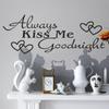Loves Quotes Stickers "Always Kiss Me Goodnight" Vinyl Wall Decals Home Decoration For Kids Room Bedroom Warm Carved Wallpaper