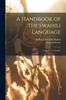 The A Handbook of the Swahili Language : As Spoken At Zanzibar Book