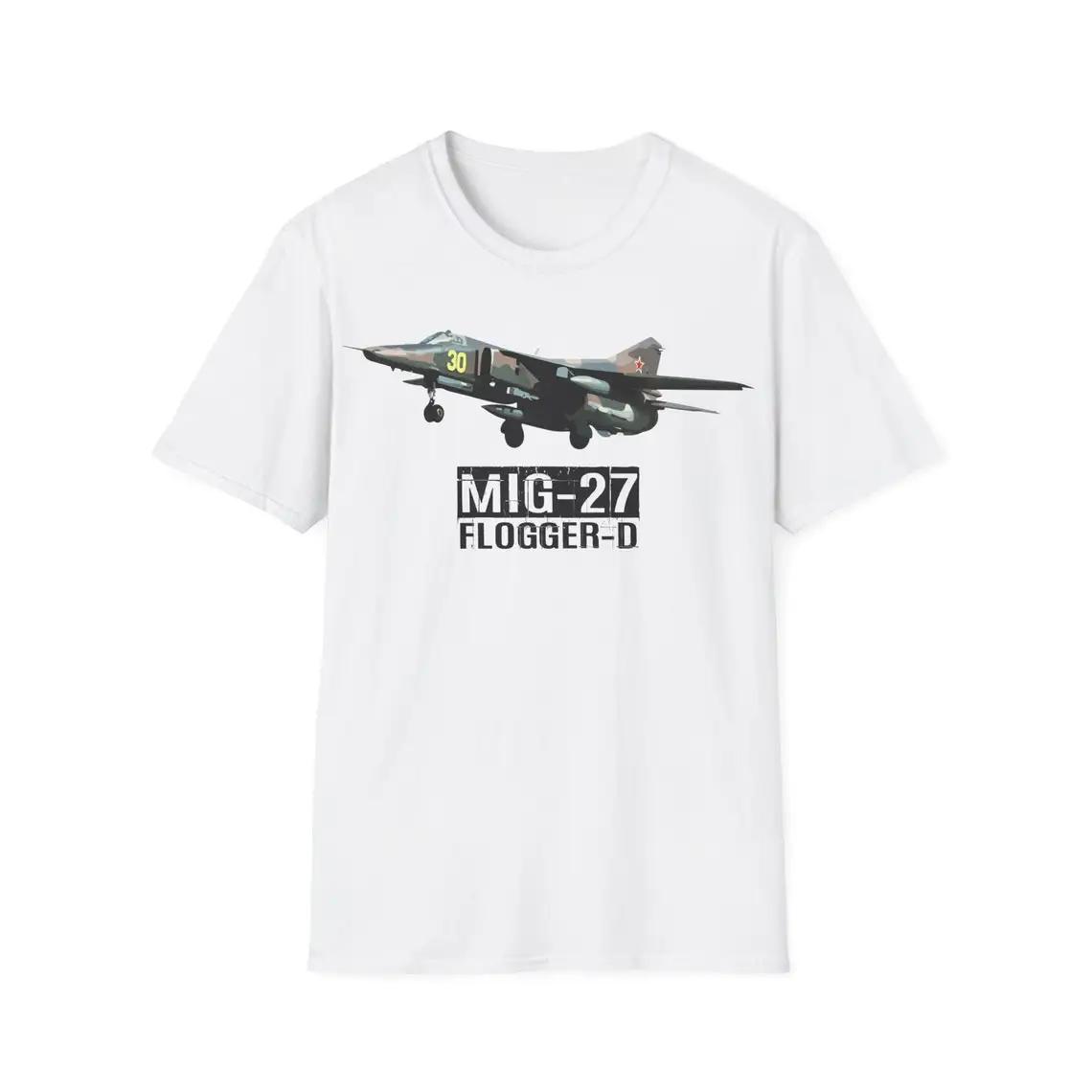 

Soviet Russian MiG27 FloggerD Groundattack Aircraft TShirt 100 Cotton ONeck Short Sleeve Casual Mens Tshirt Size S3XL S