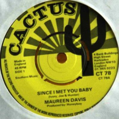7inch Record MAUREEN DAVIS  Since I Met You Baby  Own True Lov CT78 Cactus 1975 UK Reggae Ska  Dub Used