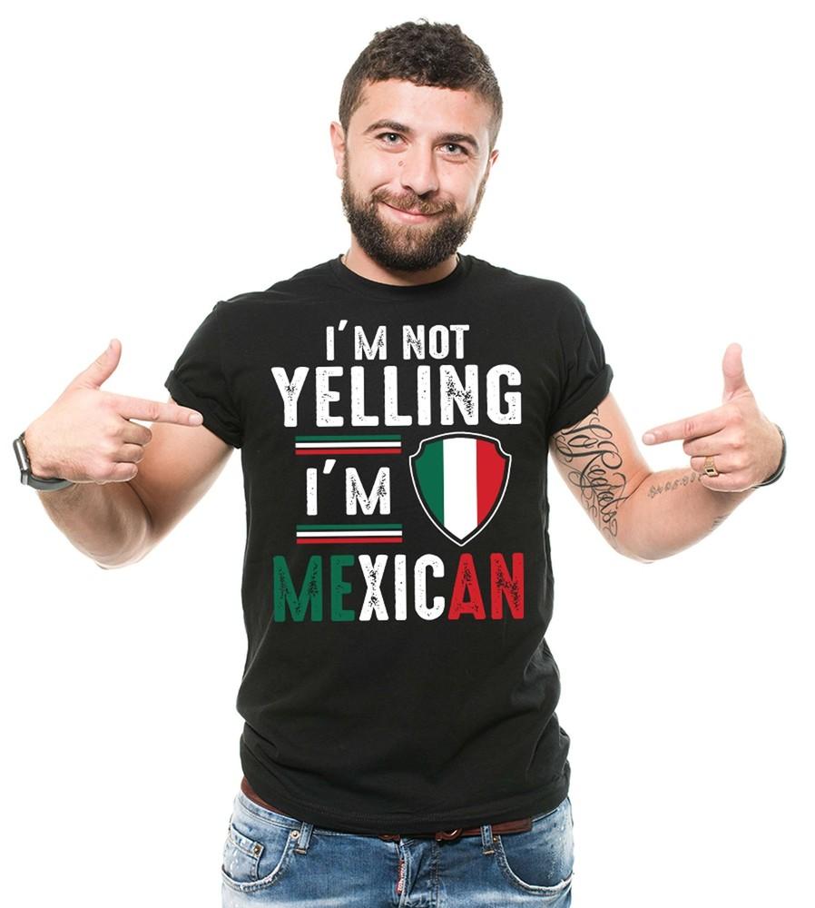 I m Not Yelling I m Mexican Shirt Mexican Patriotic Shirt Mexican Joke Shirt Unisex T-Shirt L