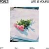 Foals - life is yours [vinyl]