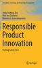 The Responsible Product Innovation : Putting Safety First Book