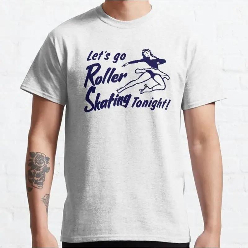 Lets Go Roller Skating Classic T Shirt