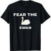 Fear The SWAN T-Shirt SWANS T-Shirt