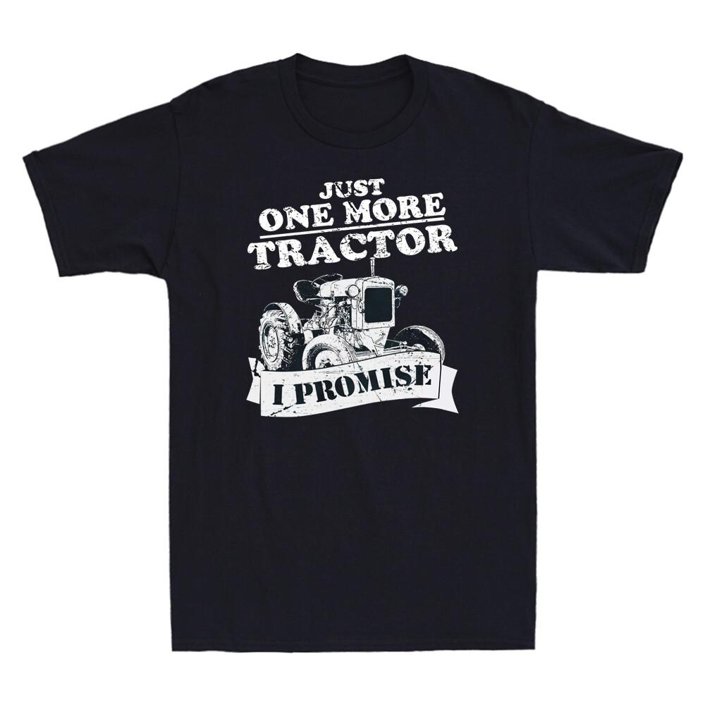 Just One More Tractor I Promise Farmers Farming Farm Funny Retro Men T-shirt XXL