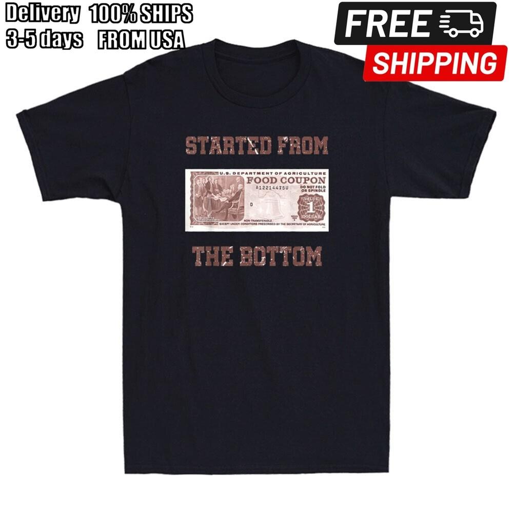 Started From Bottom Food Stamp Funny Sayings Vintage Men s Short Sleeve T-Shirt Unisex T-Shirt XXXXL