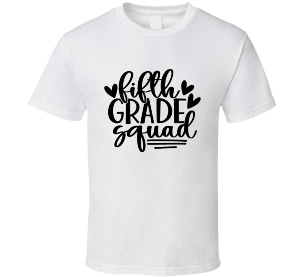 Fifth Grade Squad T Shirt Funny Educator Tee Is A Great Gift Teacher School Gift XXXXL