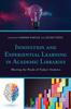 The Innovation and Experiential Learning In Academic Libraries : Meeting the Needs of Today's Students Book