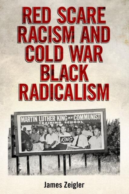The Red Scare Racism and Cold War Black Radicalism Book