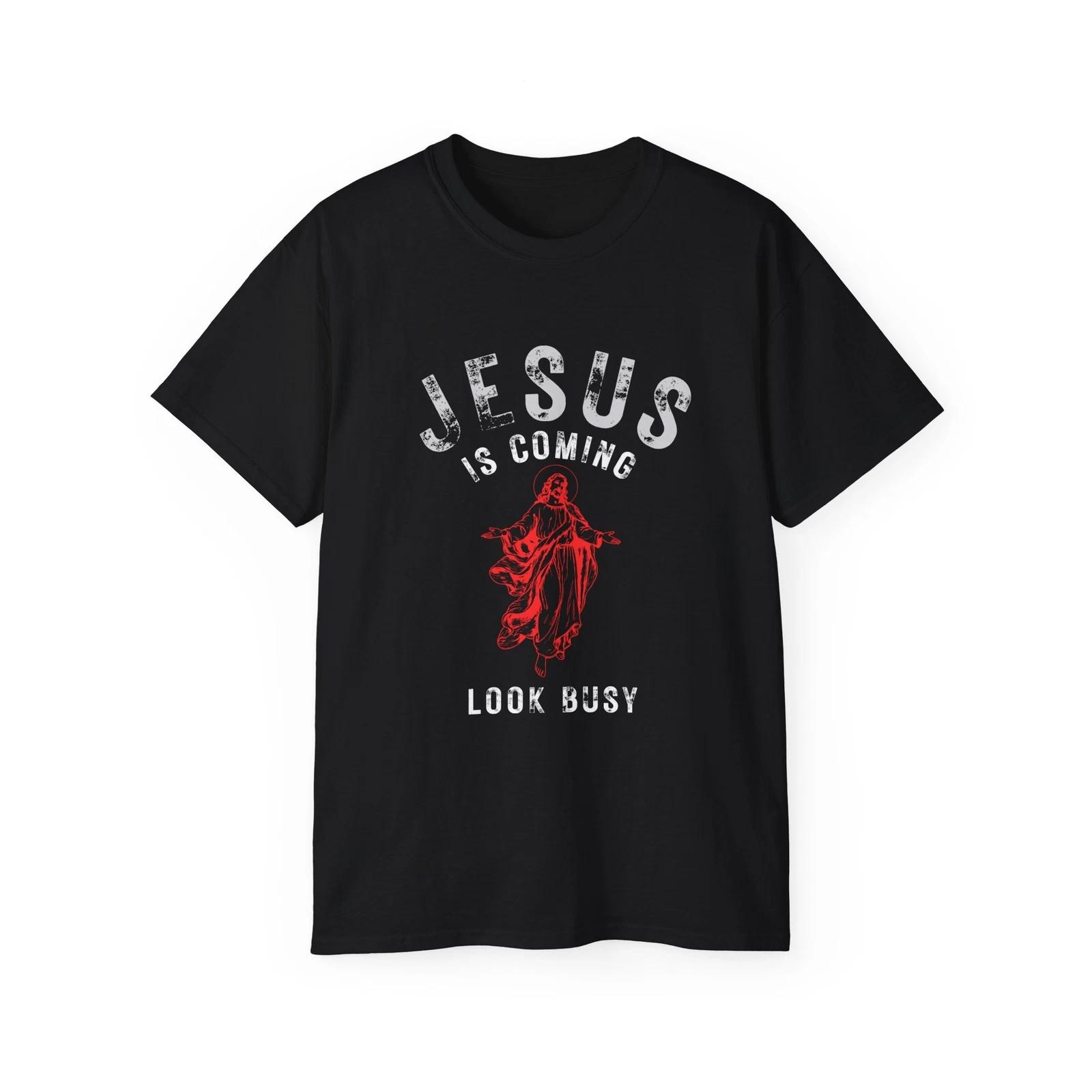

Jesus is Coming Look Busy T shirt Unisex Religion Shirt Jesus Christ Catholic L