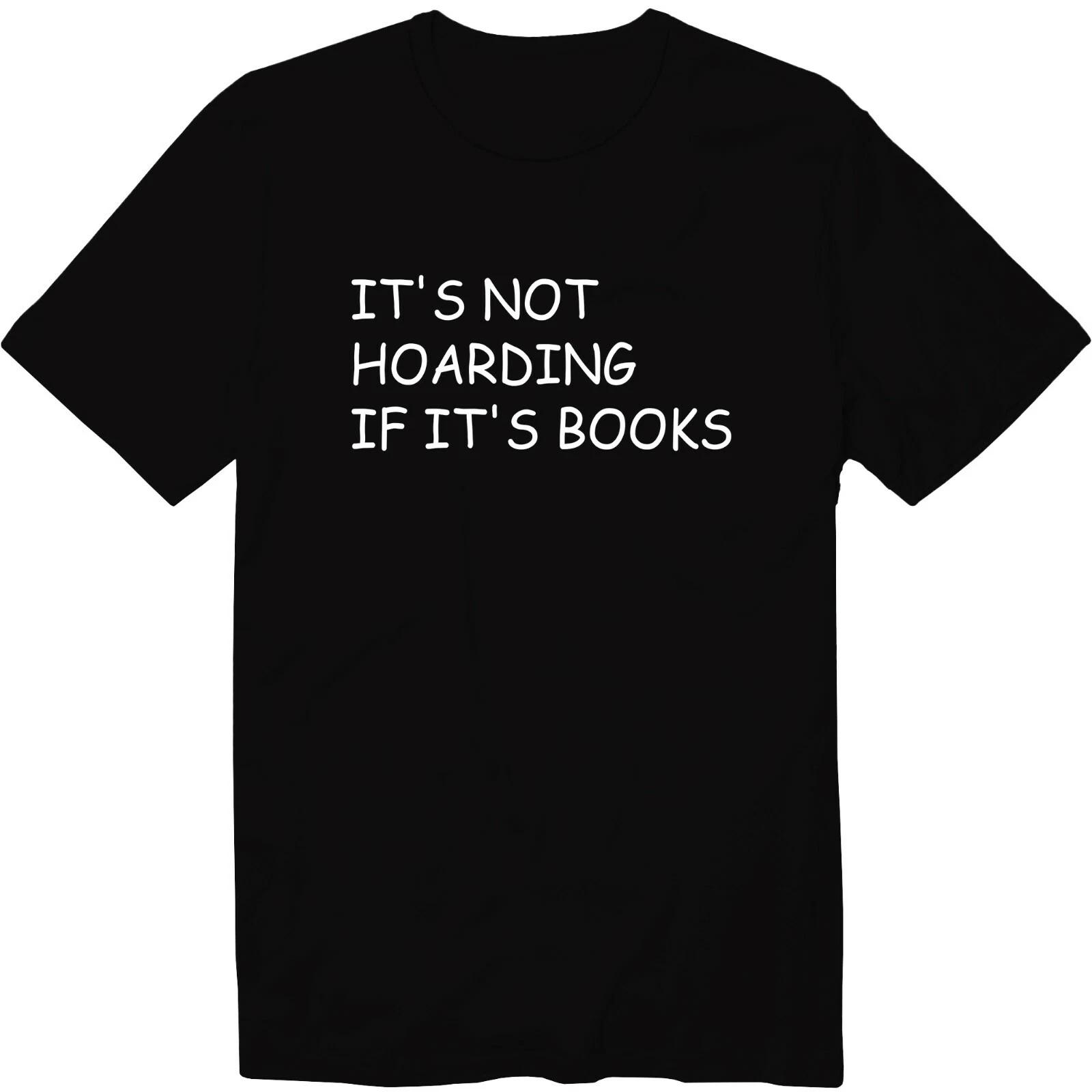 It s Not Hoarding If It s Books T-Shirt Funny Book Shirt Book Lover Bookish Gift 3XL