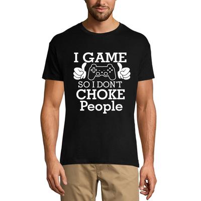 Herren-T-Shirt „I Game So I Don't Choke People“ – Lustige Grafikbekleidung
