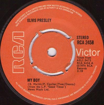 7inch Record ELVIS PRESLEY - My Boy RCA2458 RCA Victor 1974 UK Rock Used