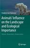 Libro Animals' Influence On the Landscape and Ecological Importance : Natives, Newcomers, Homecomers