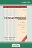 The The OCD Workbook : 2nd Edition: Your Guide To Breaking Free from Obsessive-Compulsive Disorder (16pt Large Print Edition) Book