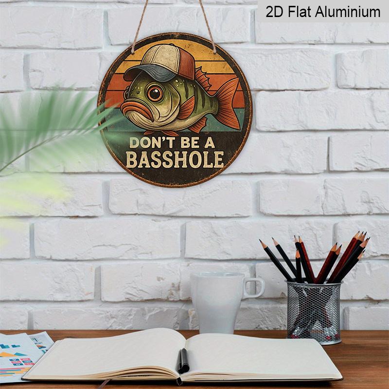 2D Flat, 1pc Funny "Don't Be a Basshole" Fishing Sign, Vintage Round Metal with Bass Fish Design, Retro Outdoor/Indoor Decor for Garage, Man Cave