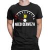 Need Necesito Cerveza Beer Gauge Funny Beer For Unisex Unisex T Shirts Tee Shirt Crew Neck Tshirt 100 Cotton Summer Clothing