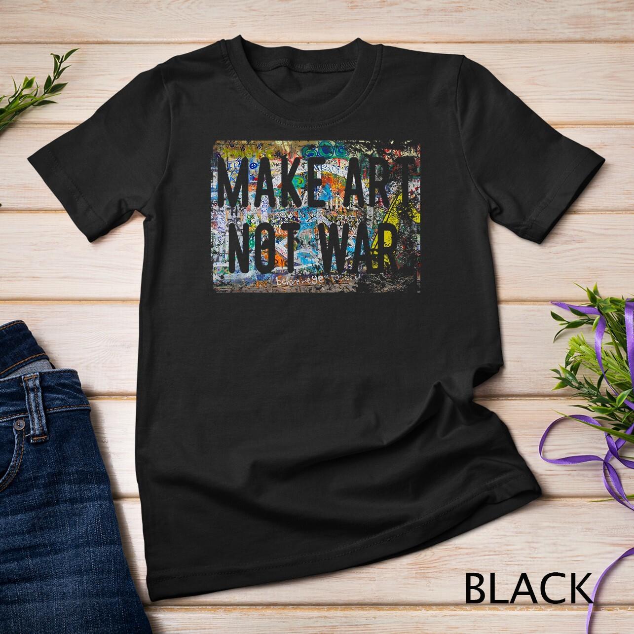 Make Art Not War Peace Graffiti Hippy Painting T-Shirt Mens Womens Tees Top Unisex T-Shirt Mens Womens Tees Top S