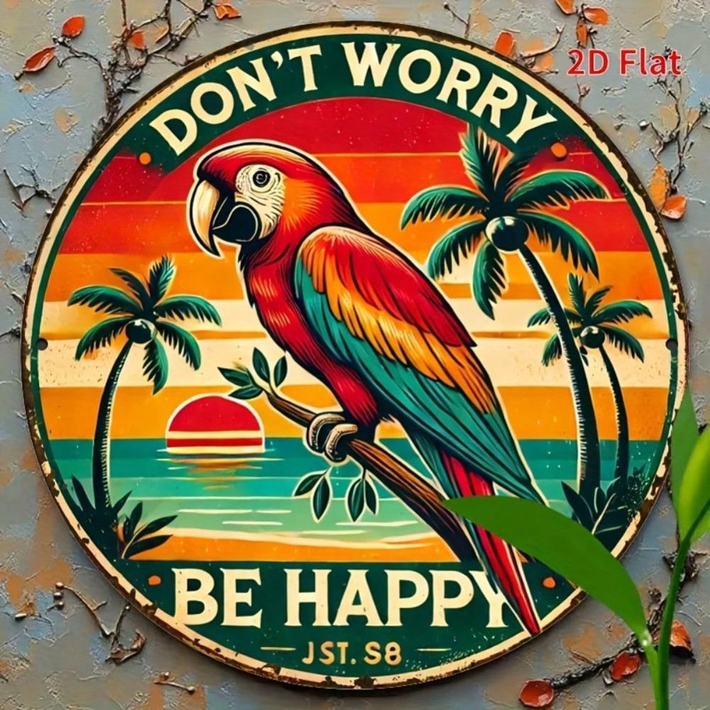 Metal Parrot Wall Art Round 20x20cm Tropical Sunset Palm Tree Sign Don't Worry Be Happy Gift for Living Room Bedroom Retro Decor
