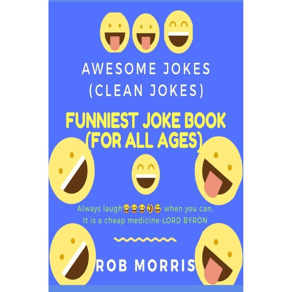 Funniest Joke Book For All Ages Awesome Clean Dad Jokes Paperback by Independently Published