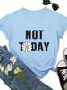 Not Today Daisy Print Women T Shirt Short Sleeve O Neck Loose Women Tshirt Ladies Tee Shirt Tops Camisetas Mujer