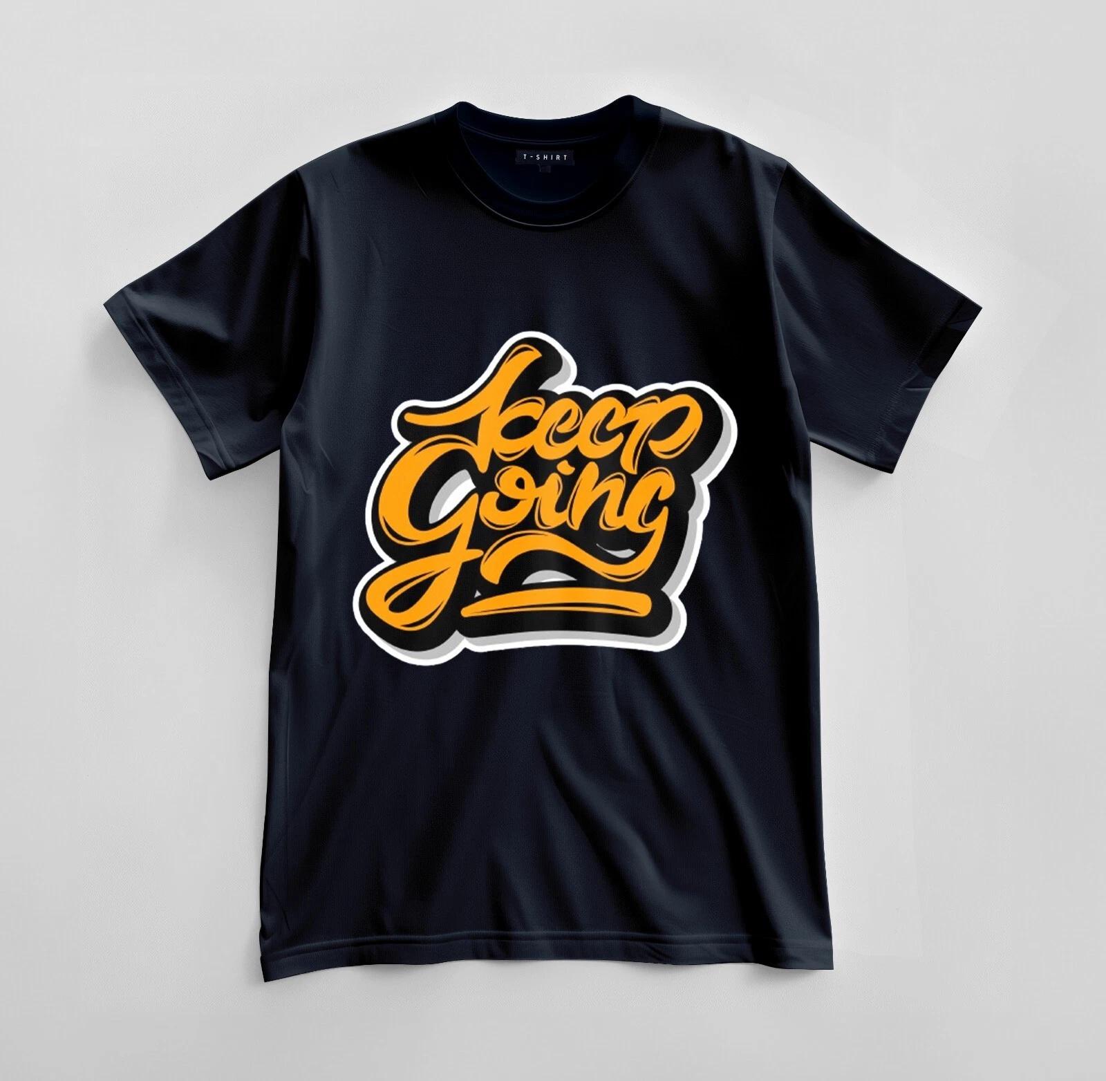 Custom Keep Going Graphic T-shirt Design Unisex Jersey Short Sleeve Tee 4XL