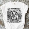 Sjov Cowgirl Citat T-shirt Ja Det Er Korrekt Og Den Hest Du Red Ind På Vintage Western Grafisk T-shirt