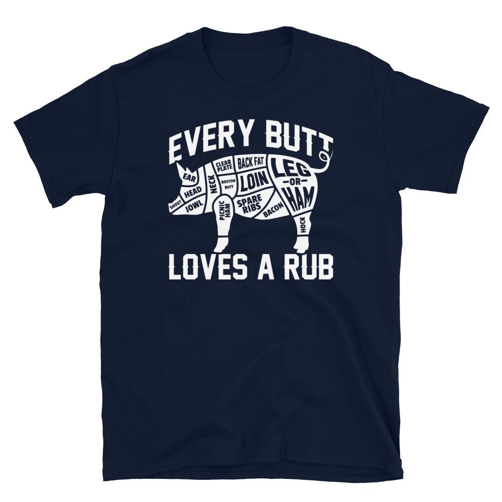 

Every Butt Loves a Rub Pork BBQ Barbecue Pitmaster Short-Sleeve Unisex T-Shirt L