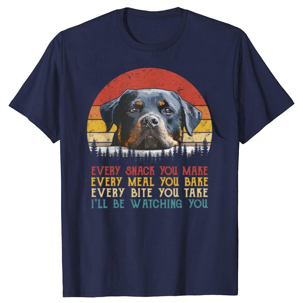 Every Snack You Make Dog Shirt Rottie Mom Cute Rottweiler Gifts Unisex Rottie T-Shirt for Men Women Summer Tees Cotton