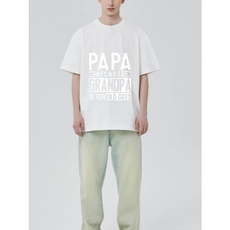 T Shirt Black Papa Because Grandpa Is for Old Guys Print Men Casual Wear
