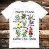 Plant These Save The Bees Gardening Botanical Planet T Shirt 6010 Unisex T-Shirt