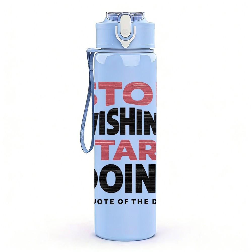 1PC Stop Wishing Start Doing Text 750ml Color Plastic Sports Water Bottle Leakproof Flip Straw Lid Suitable for Sports Office Home Use